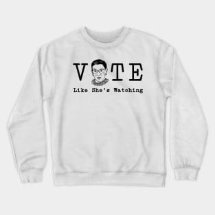 Vote Like She's Watching RBG Ruther Bader Ginsburg for Voterse Crewneck Sweatshirt